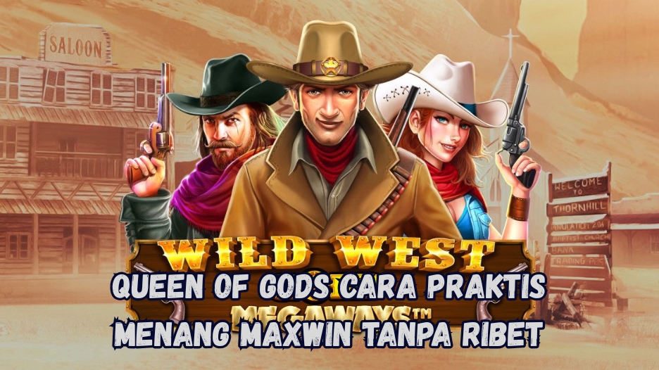 Wild West Gold Rahasia Gacor untuk Raih Maxwin Cepat